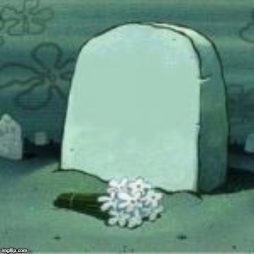 Here Lies X meme template