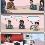 Boardroom Meeting Suggestion meme template