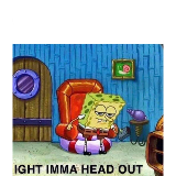 Spongebob Ight Imma Head Out meme template